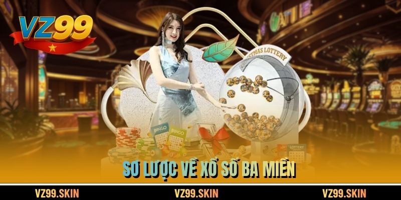 Sơ lược về xổ số ba miền