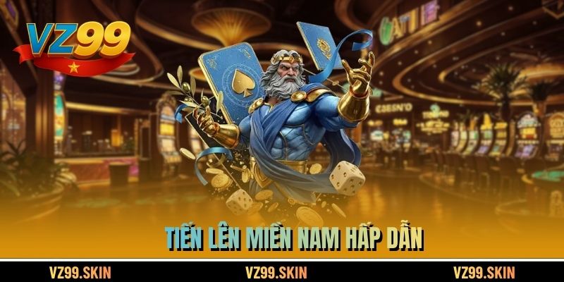 Tiến lên miền Nam hấp dẫn